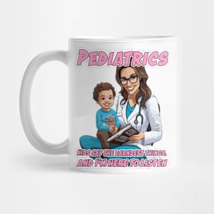 Female Pediatrician Caricature Gift for Medical Doctor - Kids say the darndest things, and I'm here to listen Mug